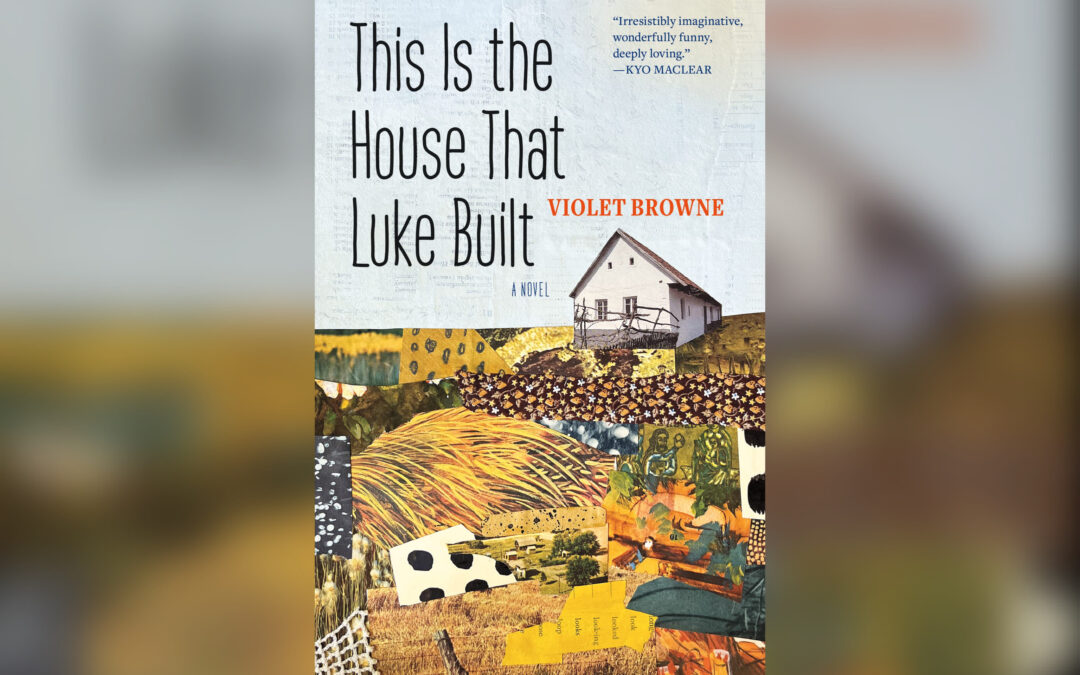 Review: This is the House that Luke Built by Violet Browne