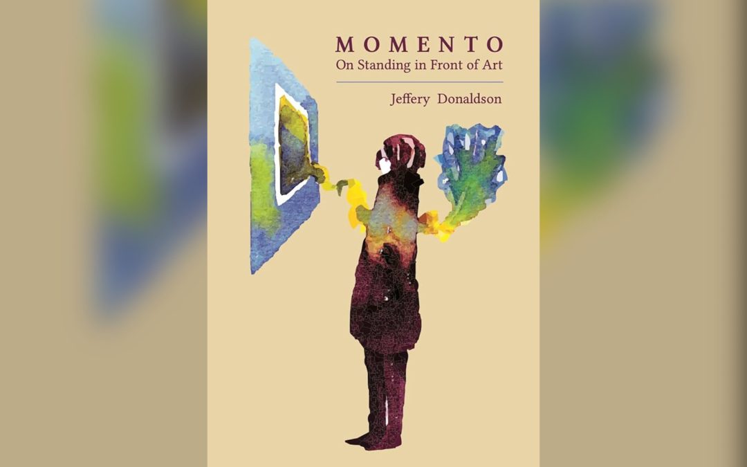 Review: Momento: On Standing in Front of Art by Jeffery Donaldson